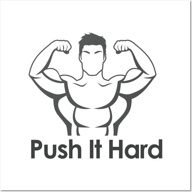 Bodybuilding, Push it Hard Wall Art by Lore Vendibles